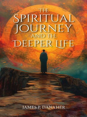 cover image of The Spiritual Journey and the Deeper Life